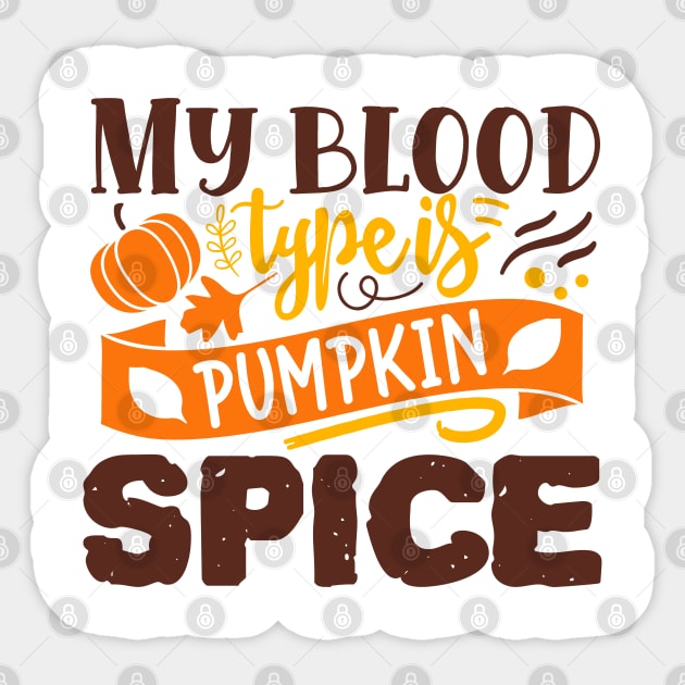 My blood type is pumpkin spice Sticker by DrollDrifter